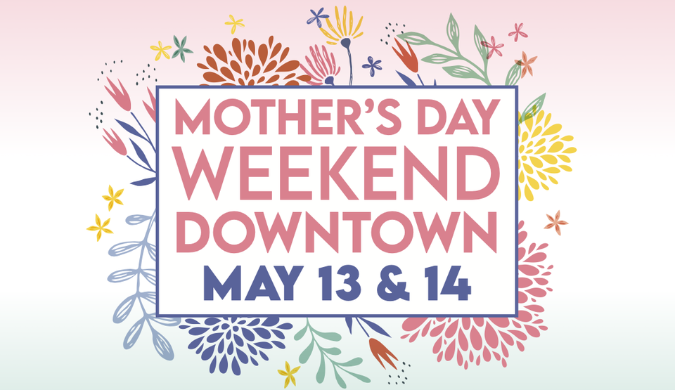 Celebrate Mother’s Day Weekend Downtown and Experience Fort Wayne in Bloom During the Spring Window Decorating Contest